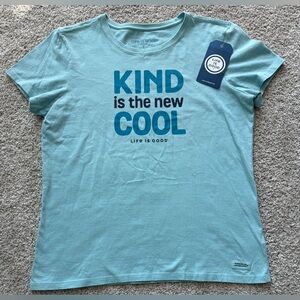 NEW Life Is Good women’s cruiser t-shirt size large “Kind is the new Cool”.